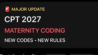 🚨 CPT 2027 Updates Every Medical Coder Must Know | Major Maternity Coding Changes