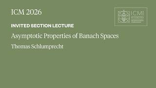 ICM 2026 Invited Section Lecture - Thomas Schlumprecht