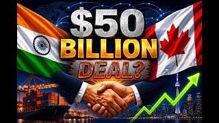 India–Canada CEPA: Who Benefits from the $50B Deal?
