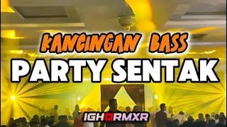 PARTY SENTAKπ₯ KANCINGAN FULL DROPπ IGHO RMXR 2025