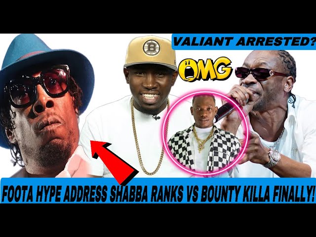 Wow! Foota Hype Speak on Bounty Killa Vs Shabba Saga! Valiant Arrested in the USA? Bounty Get DARK