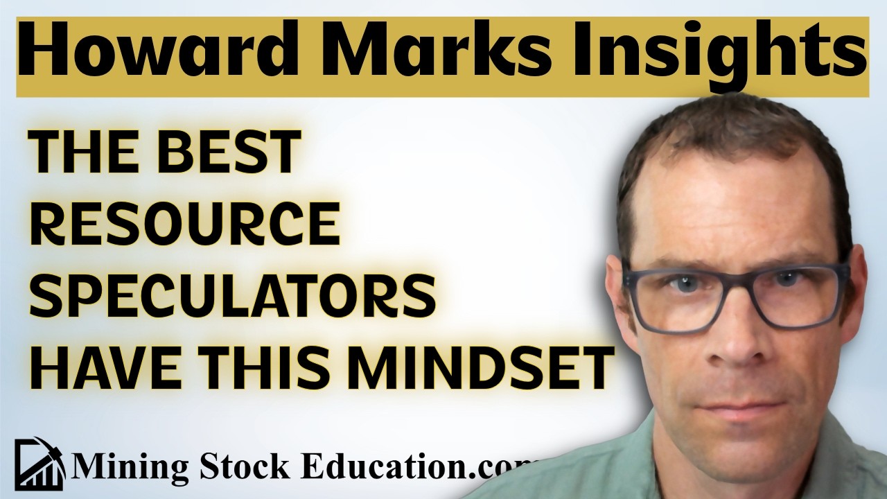 Howard Marks’ “You Bet”: Process, Probability, & Proposition Applied to Junior Mining Speculation