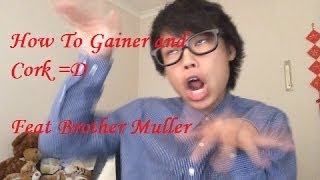 Bro's Guide to the Gainer and Corkscrew Ft Brother Muller