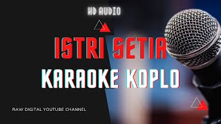 Download Lagu Istri Setia Koplo Karaoke dengan Lirik MP3
