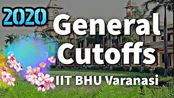 IIT (BHU) Varanasi | 2020 | General Cutoffs | Neutral Gender | BTech | IIT Official | JEE Advance |