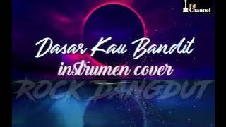 [Dasar Kau Bandit] instrumen cover