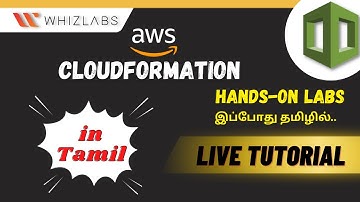 AWS CloudFormation Hands-On Labs Tutorial in Tamil: Learn to Deploy AWS CloudFormation | Whizlabs