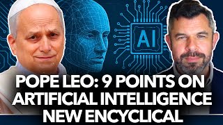 Pope Leo: 9 points on Artificial Intelligence, New Encyclical, What to Expect – Dr. Taylor Marshall