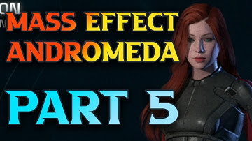 Mass Effect Andromeda Walkthrough Part 5 - Mass Effect Andromeda Is Better With Mods in 2021