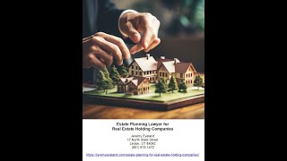 Estate Planning for Real Estate Holding Companies