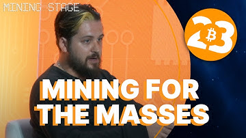 Bitcoin Mining for the Masses - Bitcoin 2023