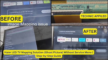 Haier LED TV Mapping Solution (Ghost Picture) Without Service Menu | Step-by-Step Guide