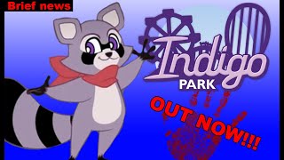 Brief news. NEW GAME "Indigo Park" IS OUT!