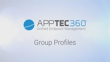 Using Group Profiles - AppTec EMM Tutorial