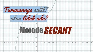 Metode Secant untuk Mendapatkan Akar Persamaan Non Linear [Metode Numerik]