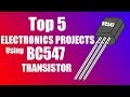 Top 5 ELECTRONICS PROJECTS Using BC547 TRANSISTOR