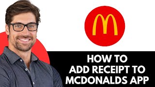 How To Add Receipt To McDonald's App