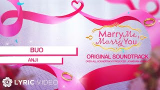 Video thumbnail of "Buo - Anji (Lyrics) | Marry Me, Marry You OST"
