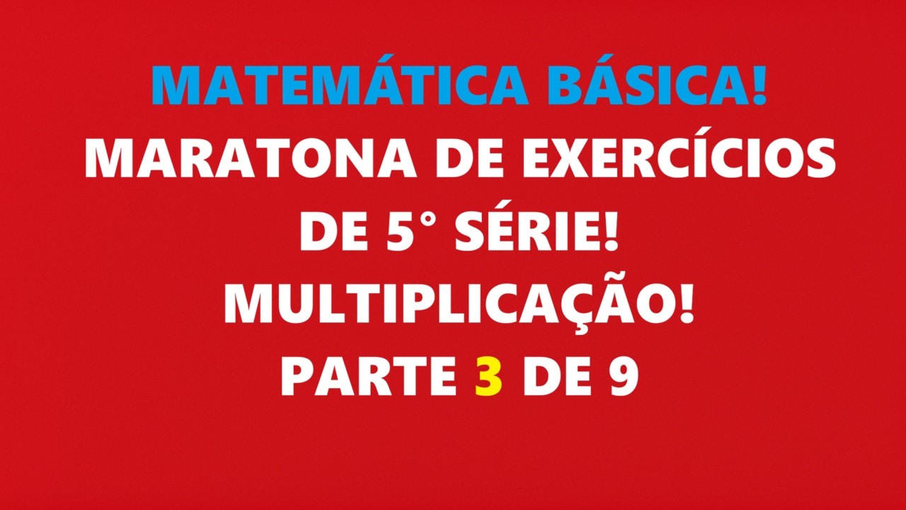 Propriedades da Multiplicação – Comutativa, Associativa, Distributiva e Igualdade | 5º Ano – Parte 3