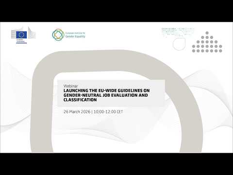 Webinar Launching the EU-wide guidelines on gender-neutral job evaluation and classification