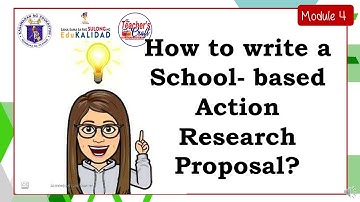 How to write a School-based Action Research Proposal?