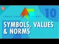 Symbols, Values & Norms: Crash Course Sociology #10