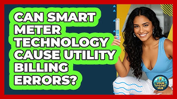 Can Smart Meter Technology Cause Utility Billing Errors? - Your Utilities Hub