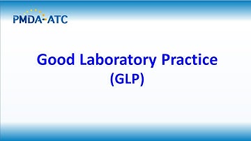 (GxP) Good Laboratory Practice - PMDA-ATC Learning Videos