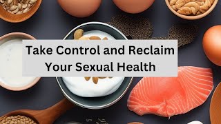 Erectile Dysfunction, Diet, and Lifestyle -Take Control and Reclaim Your Sexual Health