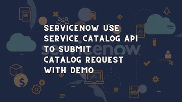 ServiceNow Use Service catalog API to Submit request | ServiceNow Request Management demo