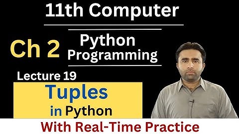 Tuples in Python | 11th Computer Chapter 2 | Python Programming | Qais Ali Khan