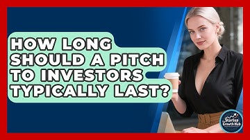 How Long Should a Pitch to Investors Typically Last? | The Startup Growth Hub News