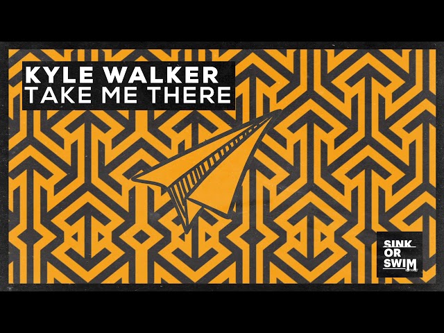 Kyle Walker - Take Me There