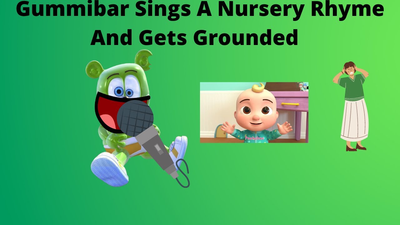 Gummer Bar Gummibar sings a nursery rhyme and gets grounded - YouTube