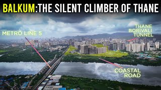 Balkum: Thane’s Quiet Growth Story Everyone’s Missing