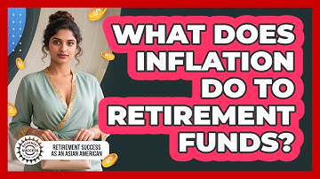 What Does Inflation Do To Retirement Funds?