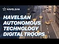 Havelsan autonomous technology  digital troops