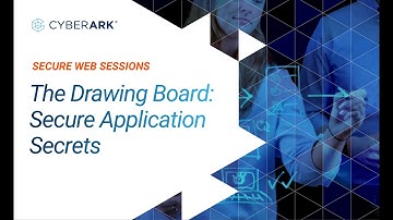 S1E3 Secure Application Secrets: The Drawing Board | CyberArk