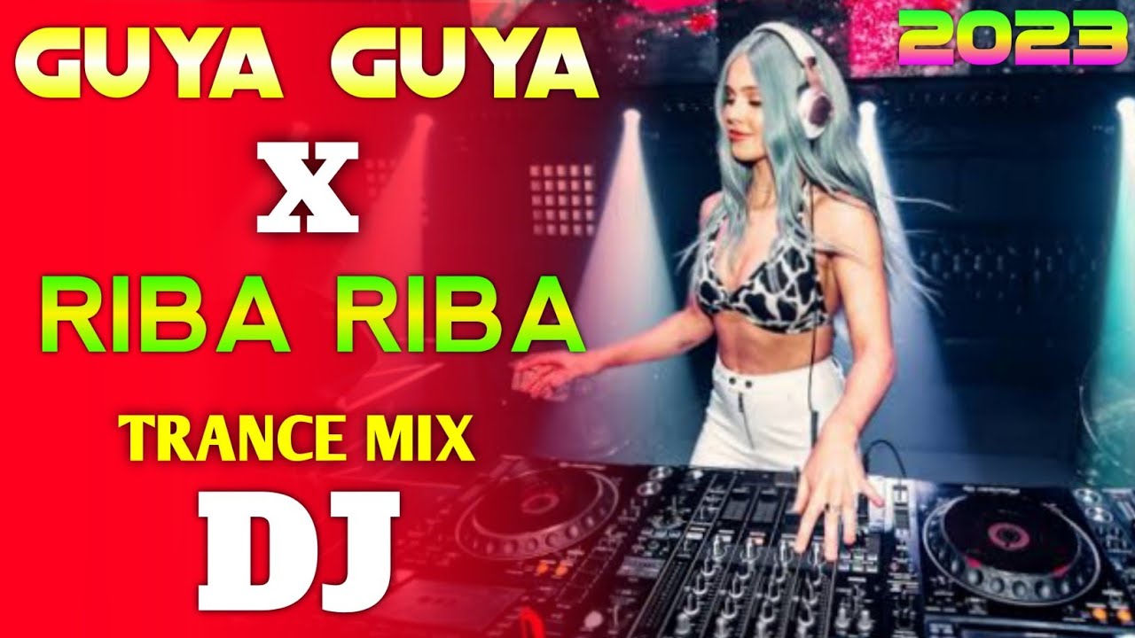 RIBA RIBA Vs Guya Guya 2023 DJ Mix  Tik Tok Viral Song  Nagpuri Dj Remix 2023  DJ Trance Remix