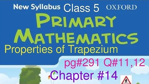 Pg#291 Q#11,12| Properties of Trapezium| Oxford New Syllabus Primary Mathematics Book 5 | Chapter 14