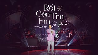 Rồi Con Tim Em Sẽ Lành | Anh Tú | Giao Lộ Thời Gian