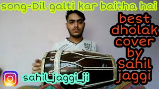 Bol Kafara Dil Galti Kar Baitha Hai Dholak Cover Song - 5 Performed By Sahil Jaggi
