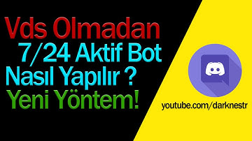 Discord Botu Vds Olmadan Nasıl 7/24 Aktif Yapılır? | Yeni Yöntem | En Güncel 2020