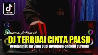 DJ TERBUAI CINTA PALSU MU REMIX MAULANA ARDIANSYAH VIRAL TIKTOK FULL BASS