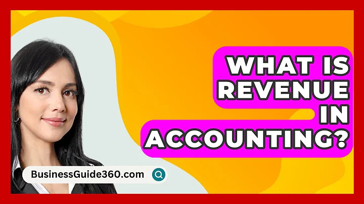 What Is Revenue In Accounting? - BusinessGuide360.com