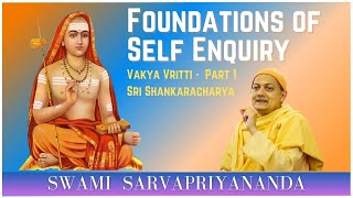 Foundations of SelfEnquiry | Vakya Vritti  Part 1 | Swami Sarvapriyananda