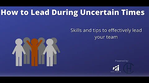 How to Lead During Uncertain Times