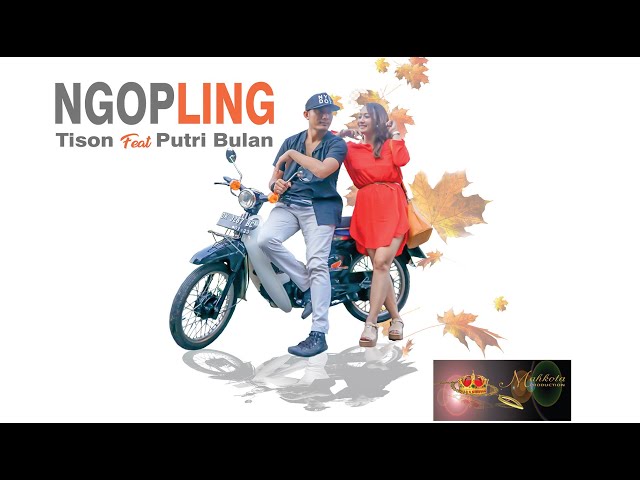 Mahkota Record : Ngopling - Tison feat Putri Bulan class=