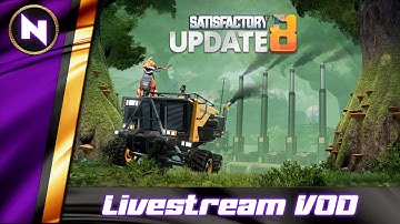 Satisfactory - Update 8 | 01a | Livestream VOD | 2023-06-13