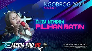 ELIZA HENDRA - PILIHAN BATIN | NGOBROG 2024 SEASON 3 | EDISI RAMADHAN | 13/03/2024